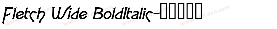 Fletch Wide BoldItalic字体转换